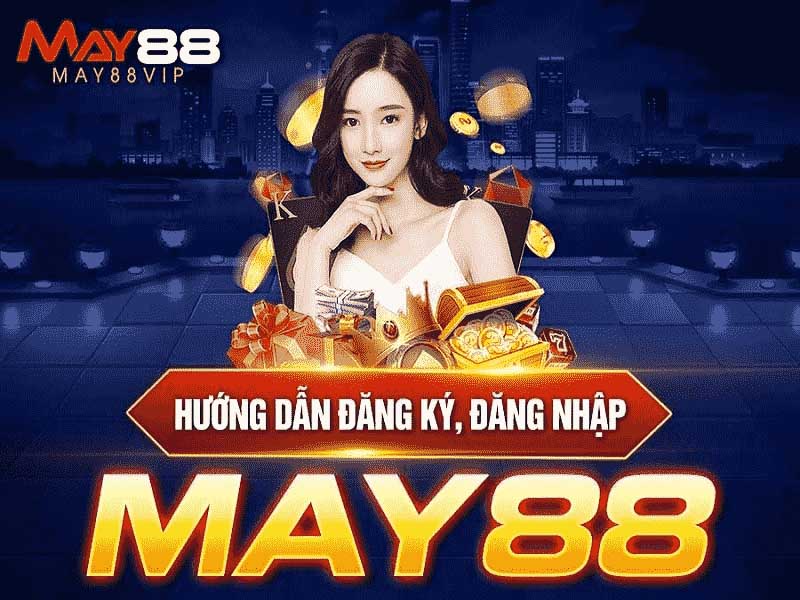 hướng dẫn đăng ký và đăng nhập may88