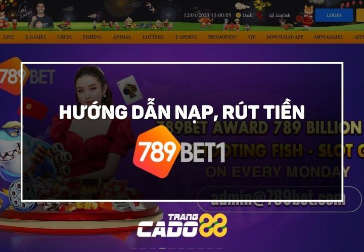 hướng dẫn nạp rút tiền 789bet an toàn