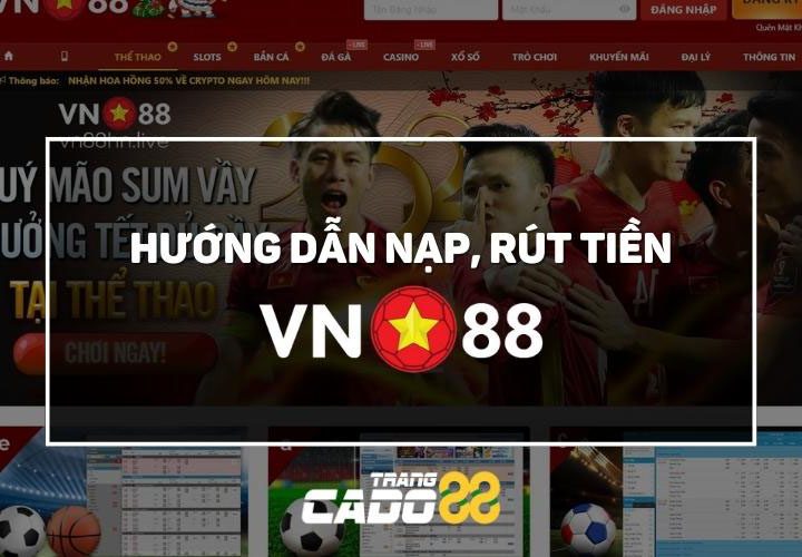 hướng dẫn nạp rút tiền nhà cái vn88