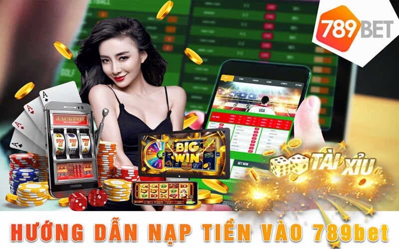 hướng dẫn nạp tiền 789bet rút tiền 789bet