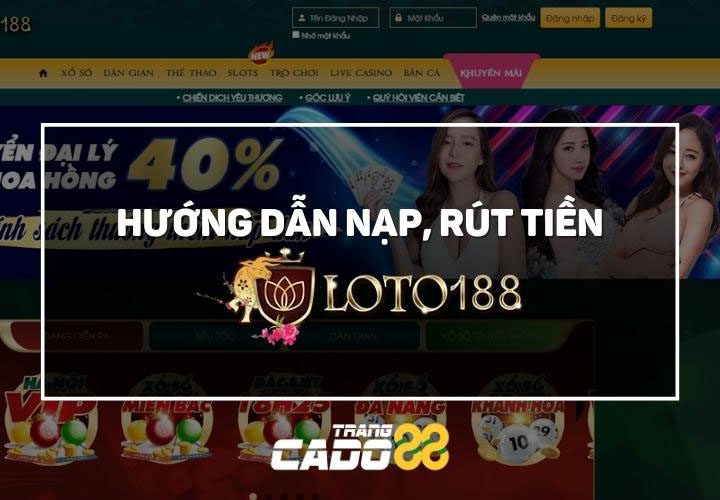 hướng dẫn nạp và rút tiền loto188