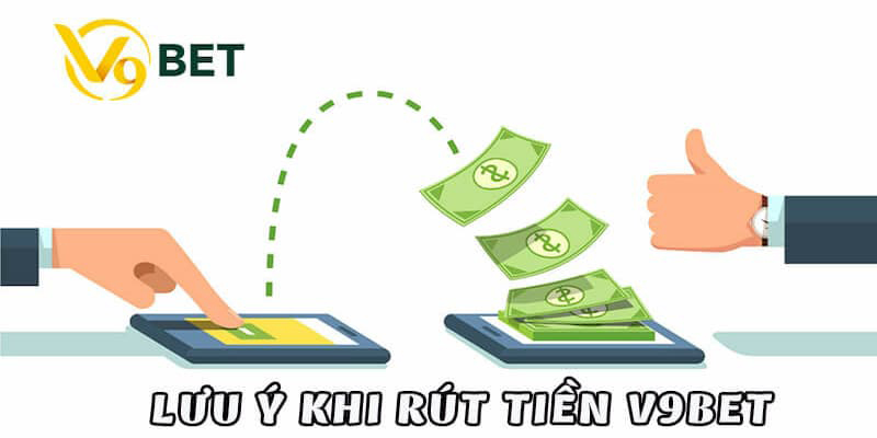 lưu ý khi rút tiền v9bet