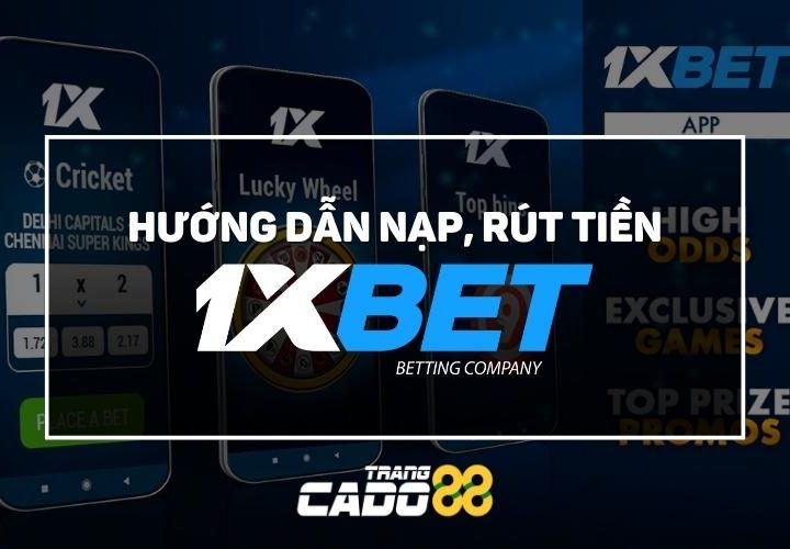 nạp tiền 1xbet rút tiền 1xbet